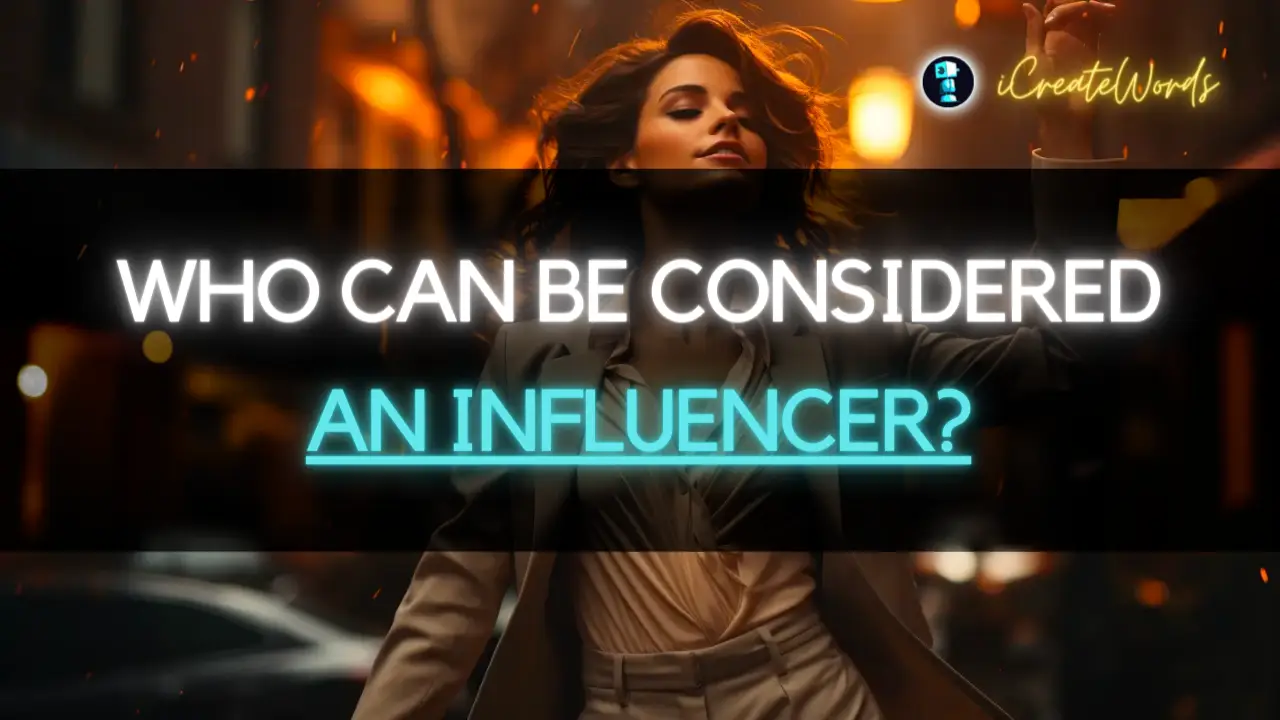 Who Can Be Considered an Influencer - Collaboration Guide